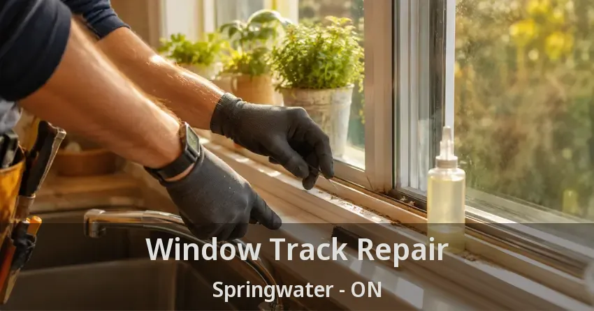 Window Track Repair Springwater - ON